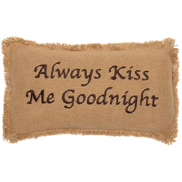Always Kiss Me Goodnight 7x13 Burlap Throw Pillow